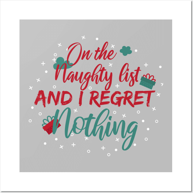 On The Naughty List And I Regret Nothing Wall Art by SAM DLS